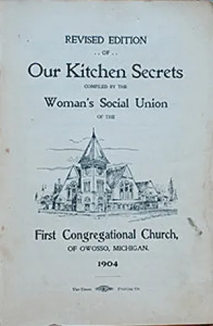 (Michigan) Revised Edition of Our Kitchen Secrets, compiled by the Woman's Social Union of the First Congregational Church of Owosso, Michigan.